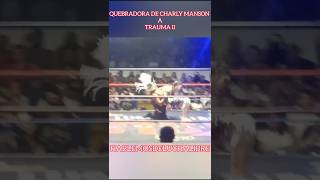 QUEBRADORA DE CHARLY MANSON A TRAUMA II  IndyWrestling LuchaLibre Shorts Highlights [upl. by Tertias78]