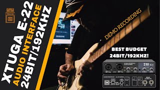 XTUGA E22 Audio Interface 24bit192KHZ  JTC Bold Tones  First Test Demo Recording [upl. by Gweneth978]