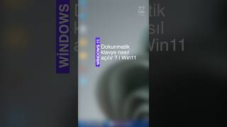 Dokunmatik klavye Nasıl açılır   Win 11 windows11 windowsvizyon windows11tutorial shorts [upl. by Sladen]