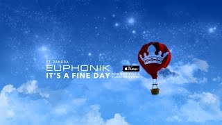 Euphonik FT Zandra  Its A Fine Day Official Music Video [upl. by Akerley]