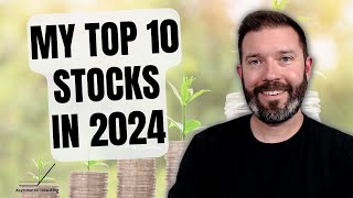 My Top 10 Stocks For 2024 And Beyond [upl. by Jacie]