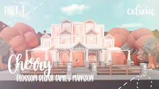 ROBLOX  Bloxburg Cherry Blossom Blush Aesthetic Family Mansion Part 1  Speedbuild 260k cxlixia [upl. by Euqinamod]