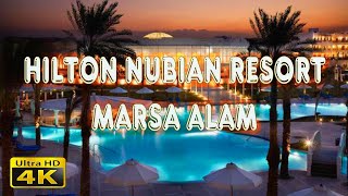 Hilton Nubian Resort 5★ Marsa alam  Egypt  4k video [upl. by Auston1]