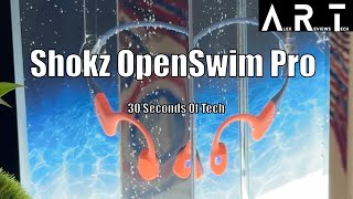 SHOKZ OpenSwim Pro 30 Seconds Of Tech [upl. by Sillaw]