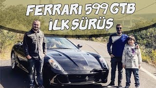 Doğan Kabak  Ferrari 599 GTB  İlk Sürüş [upl. by Matta]