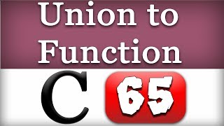 Passing Unions to Functions in C Programming Video Tutorial [upl. by Omixam]