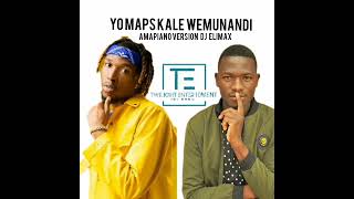 Yo MapsKale wemunandi amapianoDj Elimax [upl. by Dot]