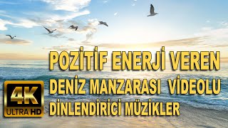 Dinlendirici Müzikler I Deniz Manzarası Eşliğinde 4K I Pozitif Enerjili Müzik 2023 [upl. by Eellehs]