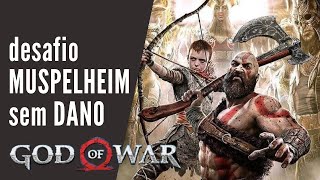 GOD of WAR  Desafio de Muspelheim 01  SEM TOMAR DANO TUTORIAL [upl. by Nojed850]