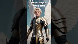 Who are the Three Angels in the bible [upl. by Anauj607]