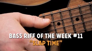 quotSlap Timequot  Bass Riff of The Week 11 L134 [upl. by Nivert]