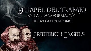 El papel del trabajo en la transformación del mono en hombre [upl. by Eeclehc]