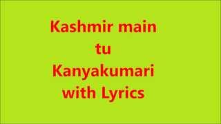 Kashmir main tu Kanyakumari with lyrics [upl. by Ynittirb]