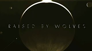 Raised By Wolves Opening Titles Sequence [upl. by Downey]