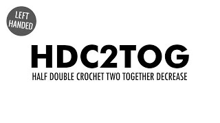 The Half Double Crochet Two Together Decrease hdc2tog  Crochet Decrease  Left Handed [upl. by Euqinimod]