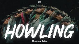 XG  HOWLING Cheering Guide [upl. by Henig]