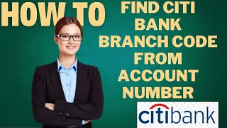 How to find Citi Bank branch code from account number l DOUBLE Z [upl. by Bancroft]