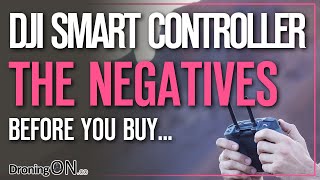 DJI Smart Controller  The NegativesIssuesProblems Buyers Guide [upl. by Giorgi]