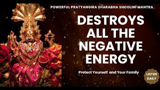 Powerful Pratyangira Mantra To Remove Negative Energy from MIND BODY SOUL amp HOME [upl. by Alexi]