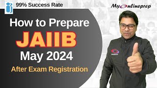 How to prepare for JAIIB May 2024 after Exam Registration  Important Exam Tips [upl. by Quackenbush334]