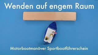 Wenden auf engem Raum  Motorbootmanöver Sportbootführerschein 6 [upl. by Tonl523]