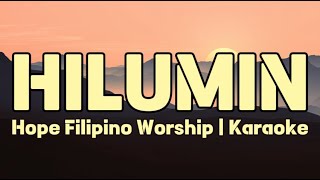 Hilumin by Hope Filipino Worship KaraokeInstrumental [upl. by Yllek]