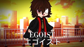 EGOIST  bsd  Gacha  beast Dazai angst [upl. by Amitak]