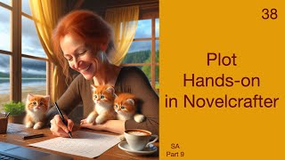 38 Plot Handson in Novelcrafter [upl. by Ellednahc178]