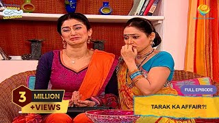 Tarak Ka Affair  FULL EPISODE  Taarak Mehta Ka Ooltah Chashmah  तारक मेहता का उल्टा चश्मा [upl. by Rockwood691]