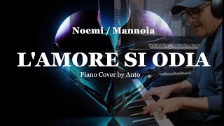 LAMORE SI ODIANoemi ft Mannoia  Piano Cover by Anto [upl. by Rebmetpes]