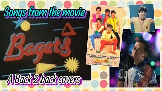 Growing Up amp Farewell  Songs covers from the movie BAGETS [upl. by Ardyce976]