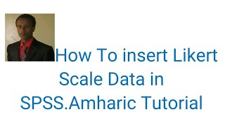 How To insert Likert Scale Data in SPSSAmharic Tutorial data datascience spss [upl. by Auqeenwahs]