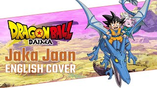 Jaka Jaan  Dragon Ball DAIMA OP ENGLISH COVER feat Arnold02 [upl. by Oinimreh182]