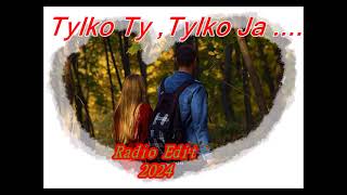 👩💓 Tylko Ty  Tylko Ja  👩‍🦰💞😎 [upl. by Cuttler]