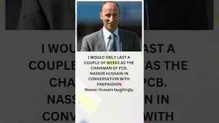 NASSER HUSSAIN PCB CHAIRMAN [upl. by Ollehto]