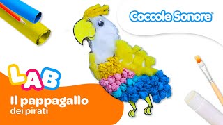 Costruiamo il Pappagallo dei Pirati 🦜  Coccole Sonore Lab [upl. by Ttelrahc]