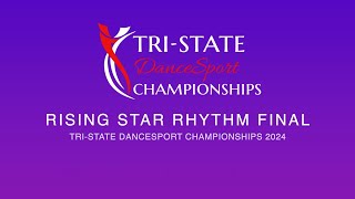 RISING STAR RHYTHM FINAL  TRI STATE DANCESPORT CHAMPIONSHIPS 2024 [upl. by Ahsenahs]