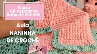 Aula da Naninha  Curso kit Popotinha Baby de Crochê Aula da Naninha [upl. by Hsemar]