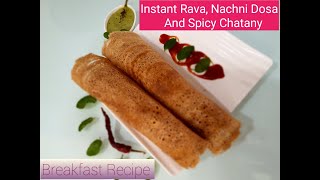 Instant Rava and Nachni DosaInstant Suji and Ragi Dosa Coconut Chatanyझटपट रवा व नाचणी डोसाचटणी [upl. by Eilram]