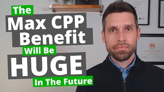 The Max CPP Benefit Will Be HUGE In The Future [upl. by Nyletak]