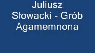 Grób Agamemnona  Juliusz Słowacki [upl. by Tena]