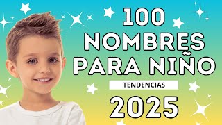 💙100 NOMBRES PARA NIÑO que serán tendencia en 2025💙nombresbonitos nombreshermosos [upl. by Nomsed821]