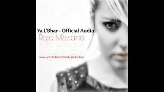 Raja Meziane  Ya LBhar Album Version [upl. by Akili304]