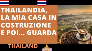 🇹🇭🚨THAILANDIALA CASA IN COSTRUZIONE E POIGUARDA QUI [upl. by Gnivri]