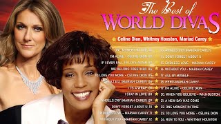 Mariah Carey Celine Dion Whitney Houston  Divas World Songs 2024 [upl. by Notsgnik]