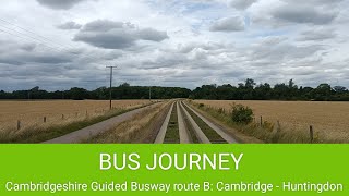 🇬🇧 BUS JOURNEY  Stagecoach East quotCambridgeshire Guided Buswayquot B Cambridge ➔ Huntingdon [upl. by Ativoj]