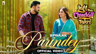 Parindey  B Praak  Gippy Grewal Official Video  Sargun Mehta  B Praak New Punjabi Song 2024 [upl. by Aredna]