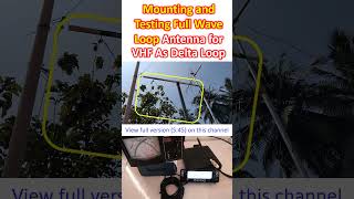 Mounting and Testing Full Wave Loop Antenna for VHF As Delta Loop [upl. by Eustazio]