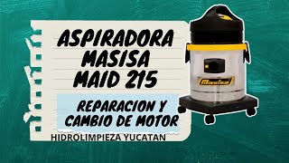 Cambio de motor a aspiradora Masisa Maid 215 [upl. by Neira]