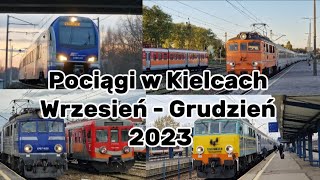 Pociagi w Kielcach Wrzesień  Grudzień 2023 [upl. by Ytrebil]